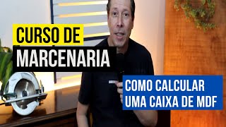 Como CALCULAR uma caixa de MDF - AULA 06