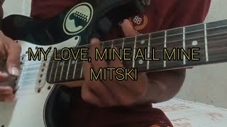 my love, mine all mine - mitski (electric guitar cover)