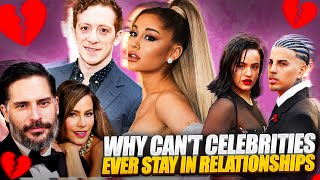 Why Can't Celebrities Ever Stay In Relationships