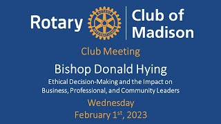 Rotary Club of Madison February 1, 2023 Guest Speaker Bishop Donald Hying