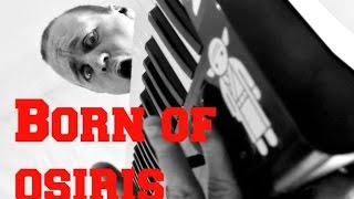 The Other Half Of Me - Born of Osiris [Keyboard CoVeR] ✓