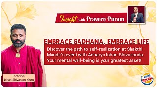 Embrace Sadhana, Embrace Life: Discover the path to self-realization at Shakthi Mandir's