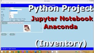 Python Projects for Beginners. Inventory Data Entry using Jupyter NoteBook & Tkinter . An Overview.