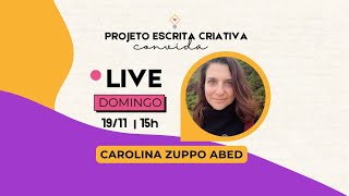 Projeto Escrita Criativa convida Carolina Zuppo Abed