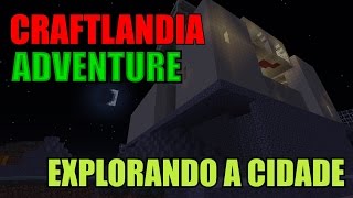 EXPLORANDO A CIDADE! - Craftlandia Adventure #5