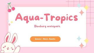 Bloxburg Aqua-Tropics Waterpark Tour