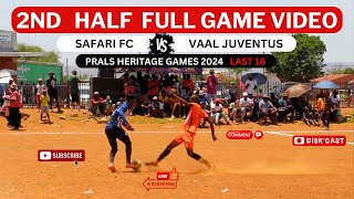 2ND HALF | SAFARI  FC 🆚 VAAL JUVENTUS  FC | LAST 16 | PRALS HERITAGE GAMES | KASI DISKI TO THE WORLD