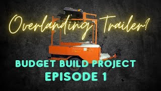 Repurposing a FREE Construction Sign Trailer | OVERLAND TRAILER ON A BUDGET