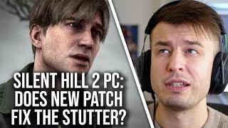 Silent Hill 2 PC Patched: Has #StutterStruggle Improved At All?