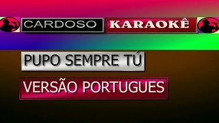 Karaoke Pupo Sempre Tú versão Portugues