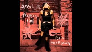 Sharon Little - Ooh Wee (Perfect Time For A Break Down)