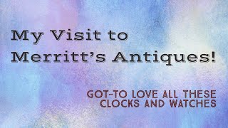 Come with me as I explore Merritt’s Antiques!