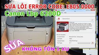 Sửa máy in Canon LBP 6200d báo lỗi  E805 0000 | Rất đơn giản