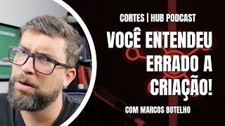 A Bíblia Não Fala que o Homem É o Líder do Lar e Posso Provar! | Cortes Marcos Botelho HUB Podcast