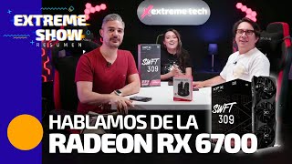 ¡Hablamos de la RADEON RX 6700!  | Extreme Tech Show | Faris News.. ¡Llegó la ASUS ROG ALLY!