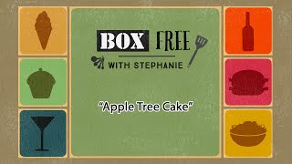 Box Free with Stephanie - Apple Tree Cake