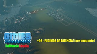 CITIES SKYLINES FALÊNCIOLÂNDIA #02 - DESSA VEZ CONSEGUIMOS SOBREVIVER NO INÍCIO!!!