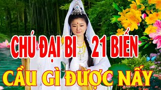 Nghe Tụng Kinh Chú Đại Bi 21 Biến Bệnh Tật Tiêu Tan Tài Lộc Tự Đến Mọi Chuyện Tốt Lành