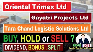 Oriental Trimex Ltd,Tara Chand Logistic Solutions Ltd,Gayatri Projects Ltd ,#stocks #trading #money