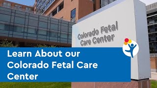 Learn About Our Colorado Fetal Care Center