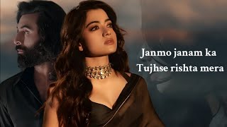 Janmo Janam Ka Tujhse Rishta Mera (Lyrics) Yasser Desai | Ranbir Kapoor, Rashmika Mandanna |New Song