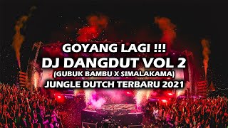 MARI DIGOYANG!!! DJ DANGDUT PALING ENAK VOL2 JUNGLE DUTCH TERBARU 2021 FULL POWER BASS