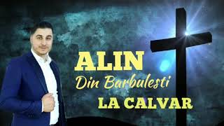 Alin din  Barbulesti - La Calvar ( OFFICIAL VIDEO 2020)