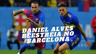 Daniel Alves Reestreia Pelo Barcelona #danialves #barcelona #bocajr