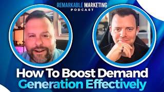 How To Boost Demand Generation Effectively | Marketing Strategies