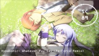 Nightcore: Whatever You Say- Hyposonic (Re-Force Remix)