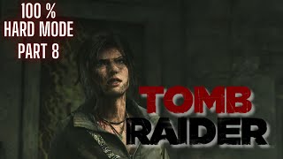 Lara Hates What? - Tomb Raider - Hard Mode - 100% Completion - Part 8