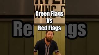 Red Flags vs Green Flags