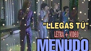 LLEGAS TÚ - MENUDO (LETRA + VIDEO) EN VIVO EN VENEZUELA 1981