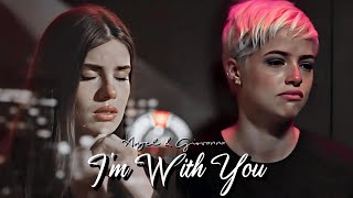 Angel & Giovanna - I'm With You