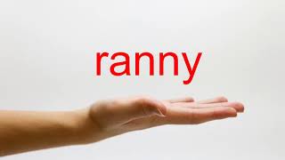 How to Pronounce ranny - American English