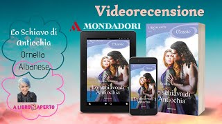 Videorecensione "Lo Schiavo di Antiochia" di Ornella Albanese ❤ per I Romanzi Mondadori ❤