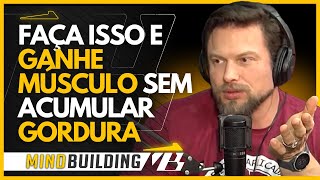 COMO CRESCER SECO: GANHAR MÚSCULO SEM AUMENTAR GORDURA Paulo Muzy Podcast