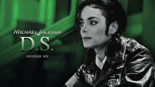 Michael Jackson - D.S. (Mini Mix) [Isósceles]