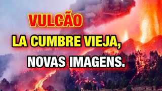 La Cumbre Vieja nas Ilhas Canárias,  novas imagens , lava desce lentamente para o mar.