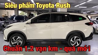 ✅ Chuẩn 1.2 vạn km - Siêu phẩm Toyota Rush - Đắt như tôm tươi