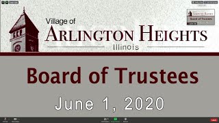 June 1, 2020 -  Board of Trustee Meeting - Village of Arlington Heights, IL