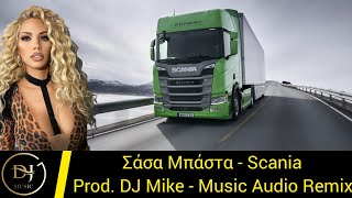 Σάσα Μπάστα - Scania (Music Audio Remix) Product By DJ Mike