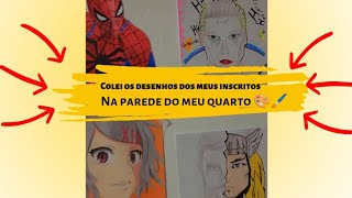 Colei os desenhos dos meus inscritos na parede do meu quarto 🎨🖌️ NÃO PERCA