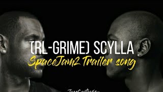 SCYLLA | RL-GRIME   #SPACEJAM2 #JessCentavos