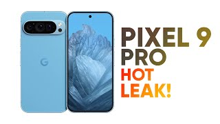 Google Pixel 9 Pro – Hot Leak!