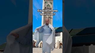 Erkekler ihrama nasıl girer? #umre #mekke #medine #ihram #ibadet #halaltourism #halaltravel #travel