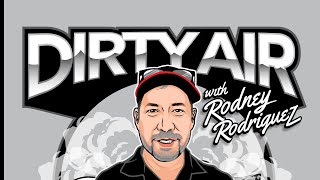 Dirty Air with Rodney & Ryan Harlan