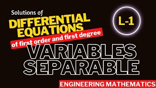 Variable separable | Solutions of Differential Equations of First order | #engineeringmathematics