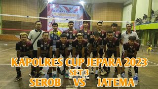 Set 3❗Jatema Karanggondang Vs Serob Sowan Lor Kapolres Cup Devisi Utama Dan Devisi 1 Kab Jepara