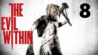 The Evil Within | сложность : Кошмар | стрим 8 (26.05.22) | Полное прохождение